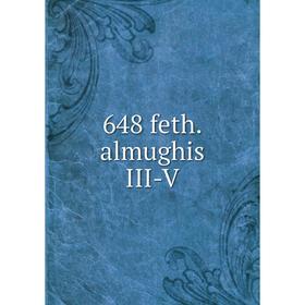 

Книга 648 feth.almughis III-V