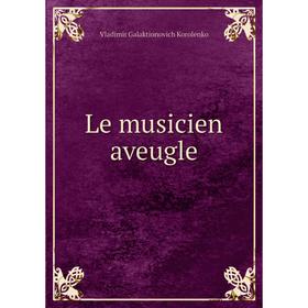 

Книга Le musicien aveugle