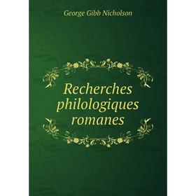 

Книга Recherches philologiques romanes