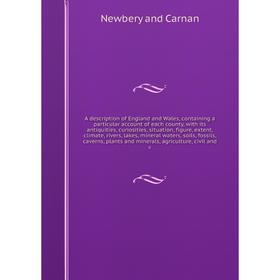 

Книга A description of England and Wales, containing a particular account of each county, with its antiquities, curiosities, situation, figure, extent
