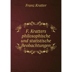 

Книга F. Kratters philosophische und statistische Beobachtungen