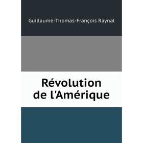 

Книга Révolution de l'Amérique
