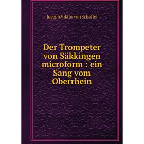 

Книга Der Trompeter von Säkkingen microform : ein Sang vom Oberrhein