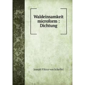 

Книга Waldeinsamkeit microform: Dichtung