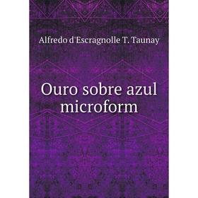 

Книга Ouro sobre azul microform
