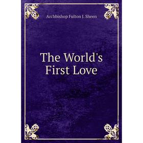 

Книга The World's First Love
