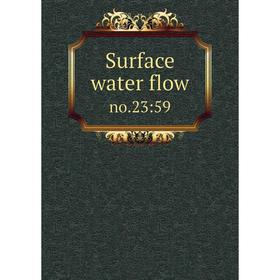 

Книга Surface water flow no.23:59