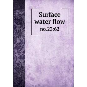 

Книга Surface water flow no.23:62