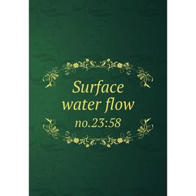 

Книга Surface water flow no.23:58