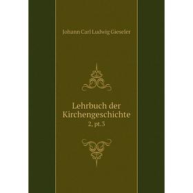 

Книга Lehrbuch der Kirchengeschichte 2, pt3