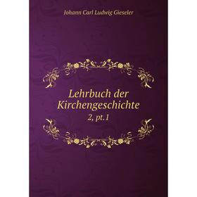 

Книга Lehrbuch der Kirchengeschichte 2, pt1