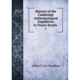 

Книга Reports of the Cambridge Anthropological Expedition to Torres Straits 2. Alfred Cort Haddon