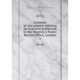 

Книга Calendar of documents relating to Scotland preserved in Her Majesty's Public Record Office, London 2