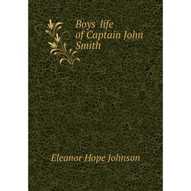 

Книга Boys' life of Captain John Smith