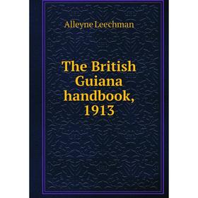 

Книга The British Guiana handbook, 1913