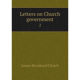 

Книга Letters on Church government2