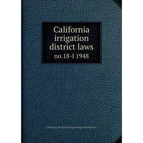 

Книга California irrigation district laws no.18-I 1948