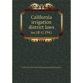 

Книга California irrigation district laws no.18-G 1941