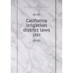 

Книга California irrigation district laws 1927