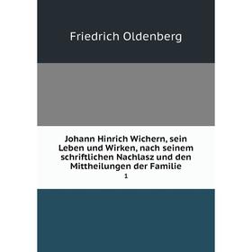 

Книга Johann Hinrich Wichern, sein Leben und Wirken, nach seinem schriftlichen Nachlasz und den Mittheilungen der Familie1