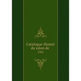 

Книга Catalogue illustré du salon de. 1902