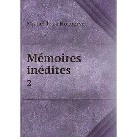 

Книга Mémoires inédites 2