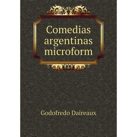 

Книга Comedias argentinas microform