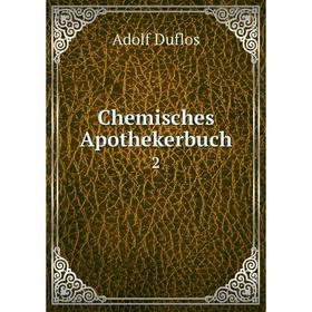 

Книга Chemisches Apothekerbuch 2