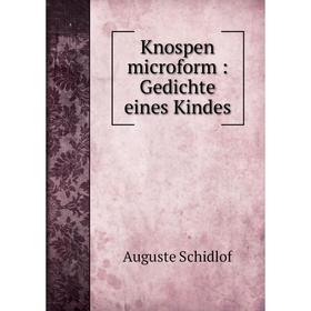 

Книга Knospen microform: Gedichte eines Kindes