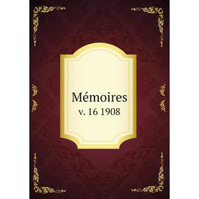 

Книга Mémoires v 16 1908