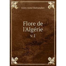 

Книга Flore de l'Algérie v.1