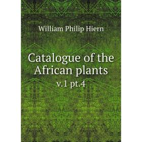 

Книга Catalogue of the African plants v.1 pt.4