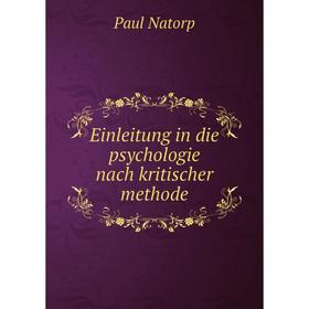 

Книга Einleitung in die psychologie nach kritischer methode