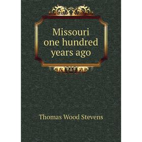 

Книга Missouri one hundred years ago