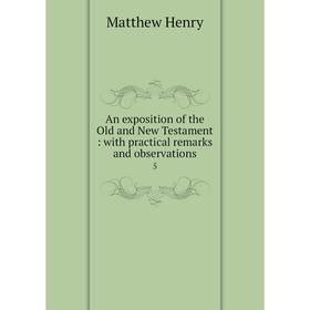 

Книга An exposition of the Old and New Testament : with practical remarks and observations 5