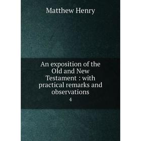 

Книга An exposition of the Old and New Testament : with practical remarks and observations 4