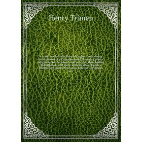 

Книга A hand-book to the flora of Ceylon: containing descriptions of all the species of flowering plants indigenous to the island, and notes on their