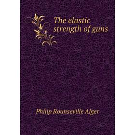 

Книга The elastic strength of guns