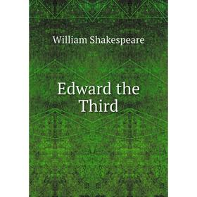 

Книга Edward the Third