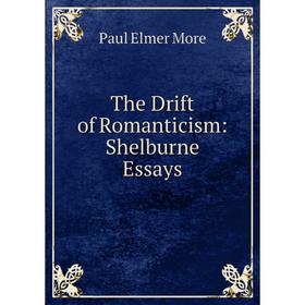 

Книга The Drift of Romanticism: Shelburne Essays