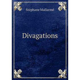 

Книга Divagations