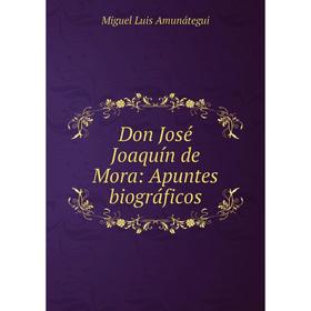 

Книга Don José Joaquín de Mora: Apuntes biográficos