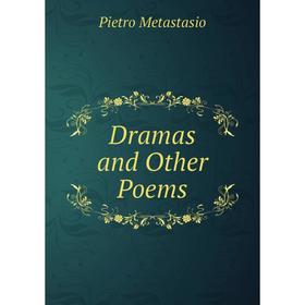 

Книга Dramas and Other Poems