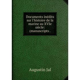 

Книга Documents inédits sur l'histoire de la marine au XVIe siècle: (manuscripts .