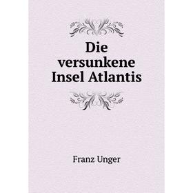 

Книга Die versunkene Insel Atlantis