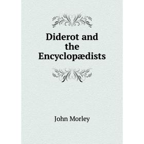 

Книга Diderot and the Encyclopædists