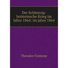 

Книга Der Schleswig-holsteinsche Krieg im Jahre 1864: im jahre 1864