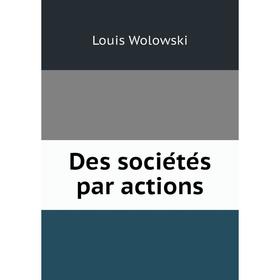 

Книга Des sociétés par actions