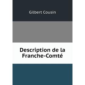 

Книга Description de la Franche-Comté