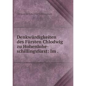 

Книга Denkwürdigkeiten des Fürsten Chlodwig zu Hohenlohe-schillingsfürst: Im .